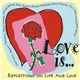 Various - Love Is… Reflections On Life And Love